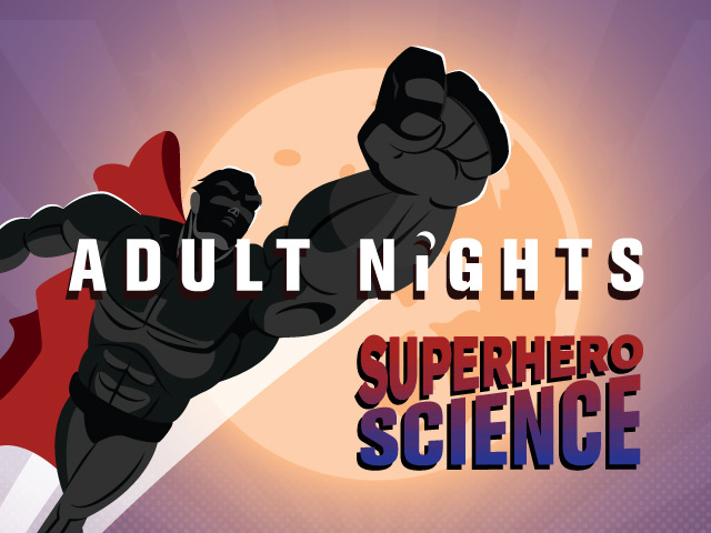 Adult Nights: Superhero Science