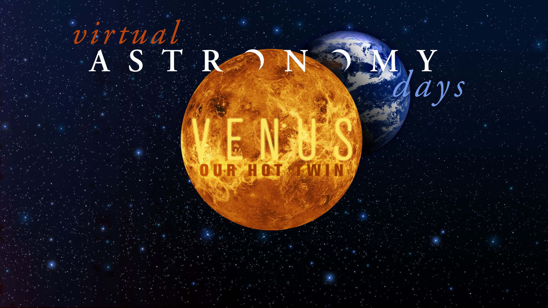 Astronomy Days: Venus, Our Hot Twin, January 24–30