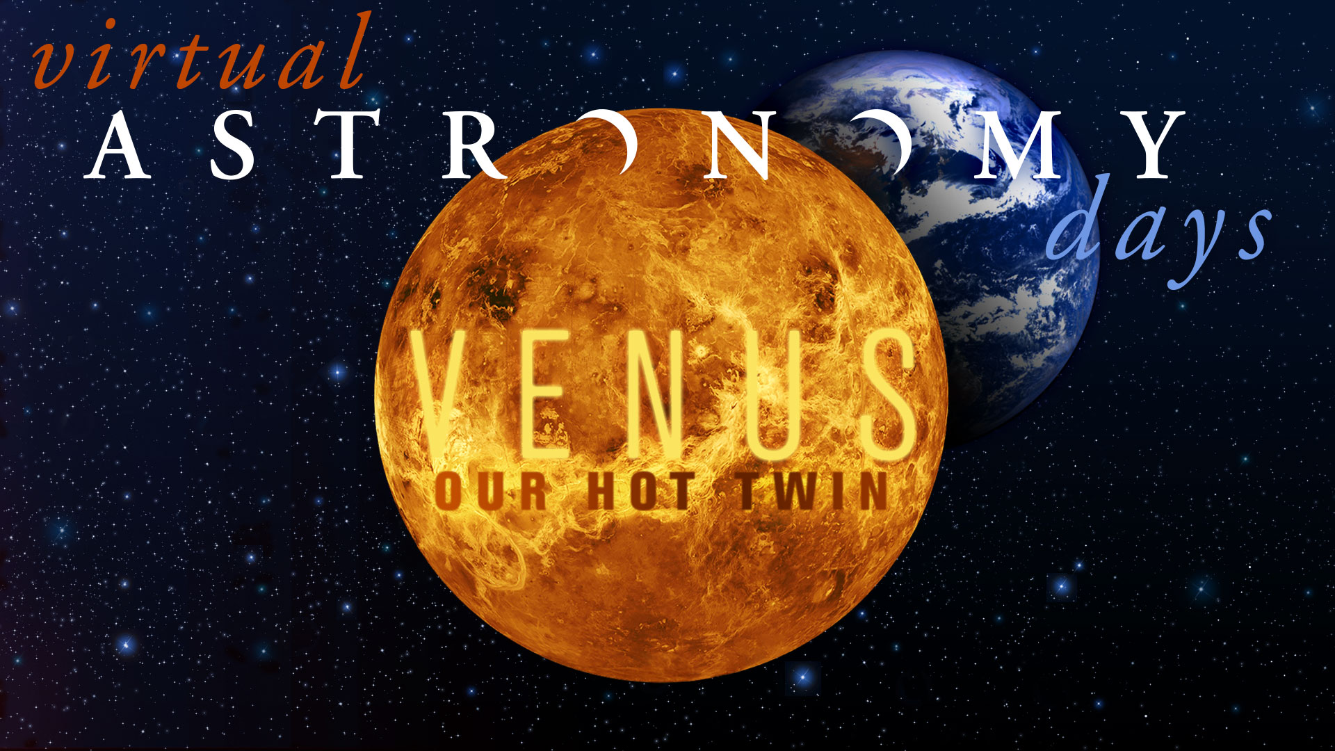 Astronomy Days: Venus, Our Hot Twin, January 24–30