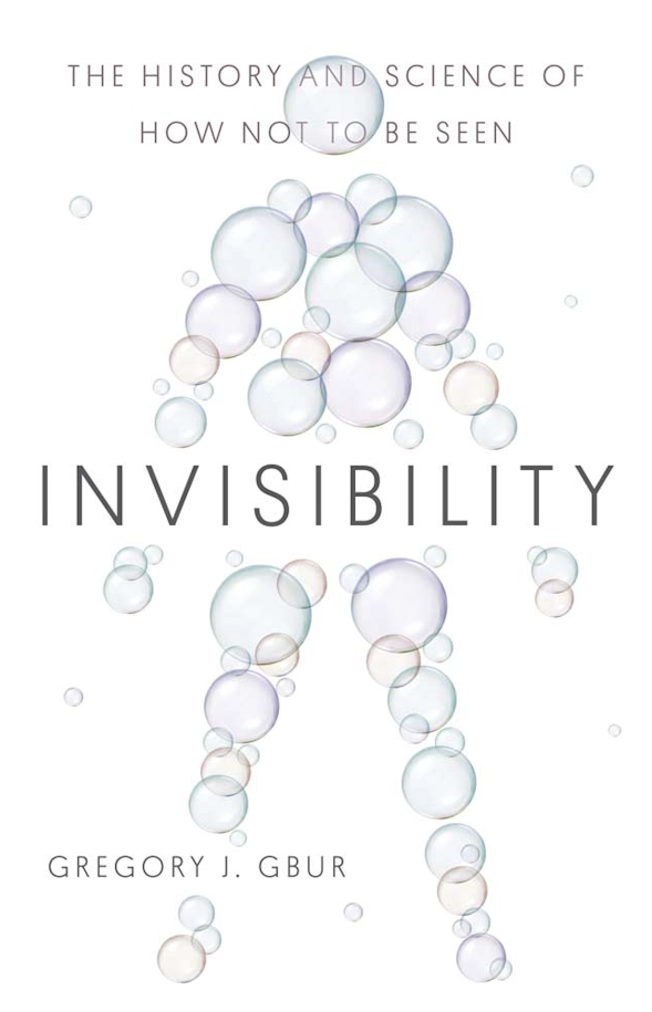Book cover for Invisibility The History and Science of How Not to Be Seen featuring a human silhouette made out of bubbles