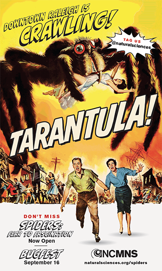 Tarantula! movie poster: Downtown Raleigh is crawling! Don't miss Spiders: Fear to Fascination, now open. BugFest, September 16. Tag us @naturalsciences