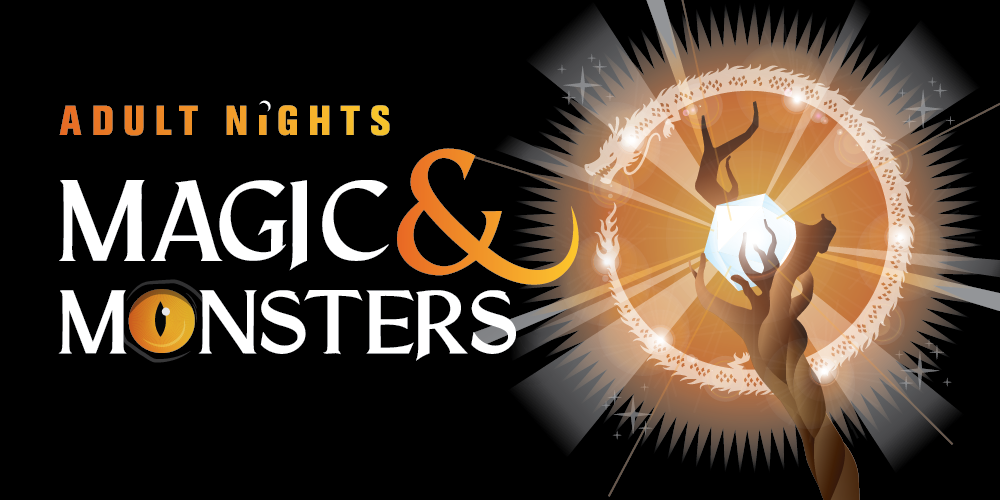 Text reads, "Adult Nights Magic & Monsters," with the letter "o" of "monsters" being an orange eyeball. Background is black. Foreground has an artistic wooden staff with a white gemstone shining. A dragon forms a circle around the gemstone.