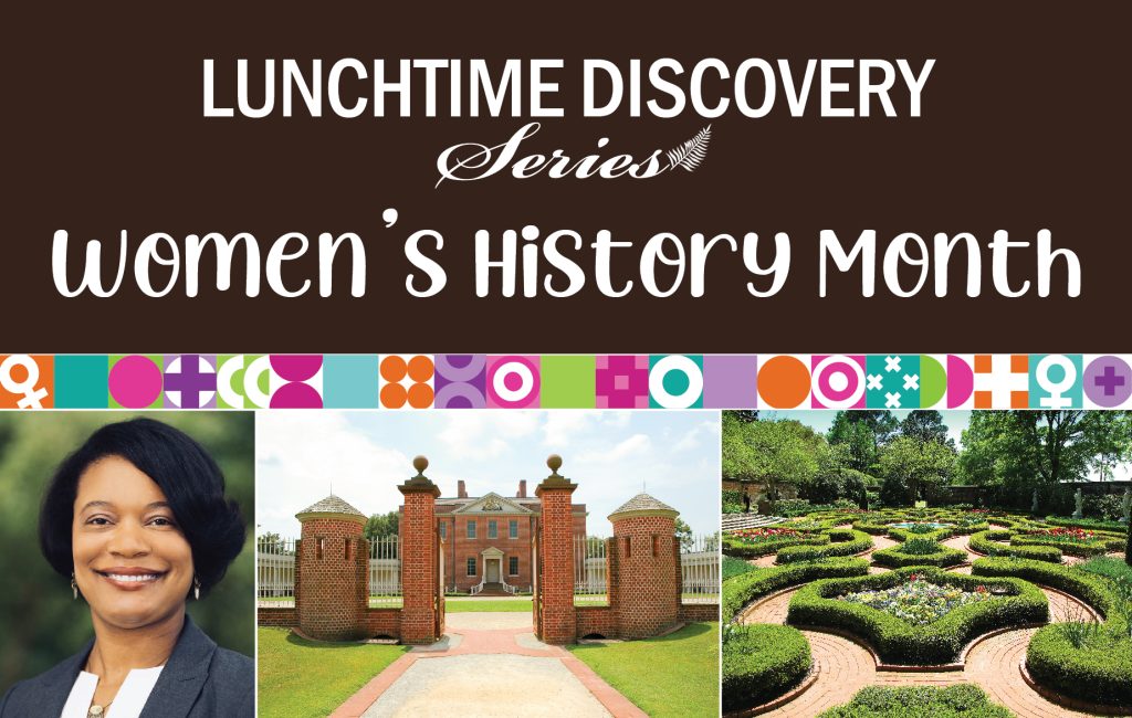 Banner for the 'Lunchtime Discovery Series' featuring Women's History Month. The top section has a dark brown background with white text and decorative elements. Below, a colorful patterned border separates the top text from three images: a smiling woman with short black hair wearing a dark blazer, a historic red-brick estate with a grand gated entrance featuring round brick pillars, and a lush, symmetrical garden with neatly trimmed hedges and vibrant flower beds.