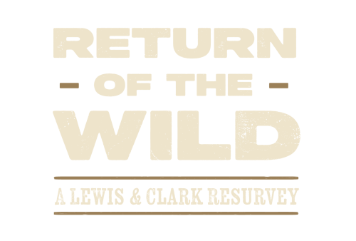 text logo for Return of the Wild: A Lewis and Clark Resurvey