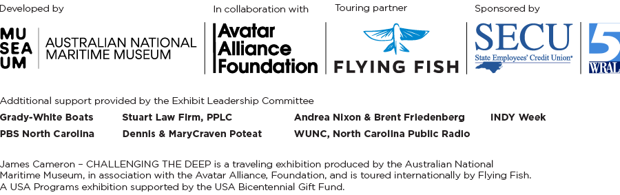 Developed by: Australian National Maritime Museum. In collaboration with Avatar Alliance Foundation. Touring Partner: Flying Fish. Sponsored by: SECU and WRAL/Fox 50.